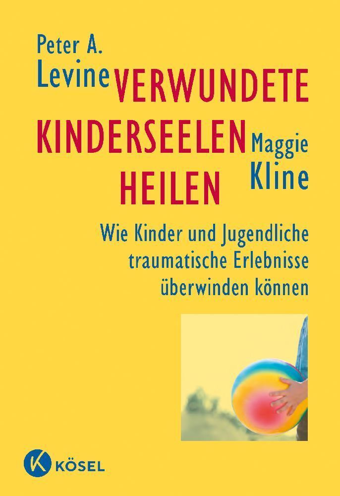 Verwundete Kinderseelen heilen (Peter A. Levine)
