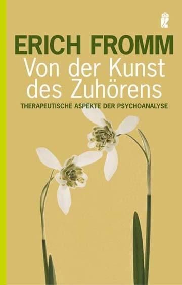 Von der Kunst des Zuhörens (Erich Fromm)