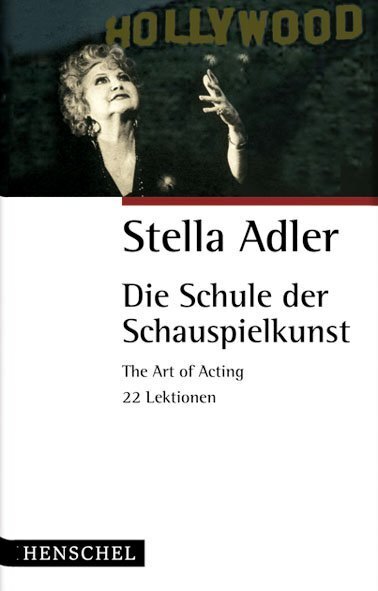 Die Schule der Schauspielkunst (Stella Adler)