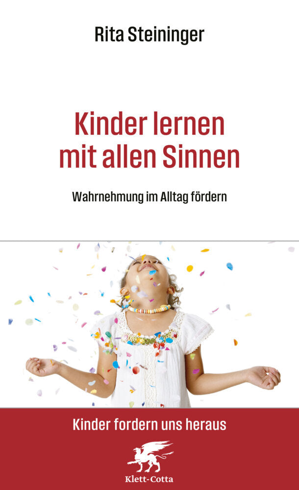 Kinder lernen mit allen Sinnen (Kinder fordern uns heraus) (Rita Steininger)
