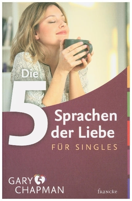 Die fünf Sprachen der Liebe für Singles (Gary Chapman)