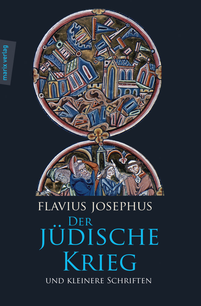 Der jüdische Krieg und Kleinere Schriften (Flavius Josephus)