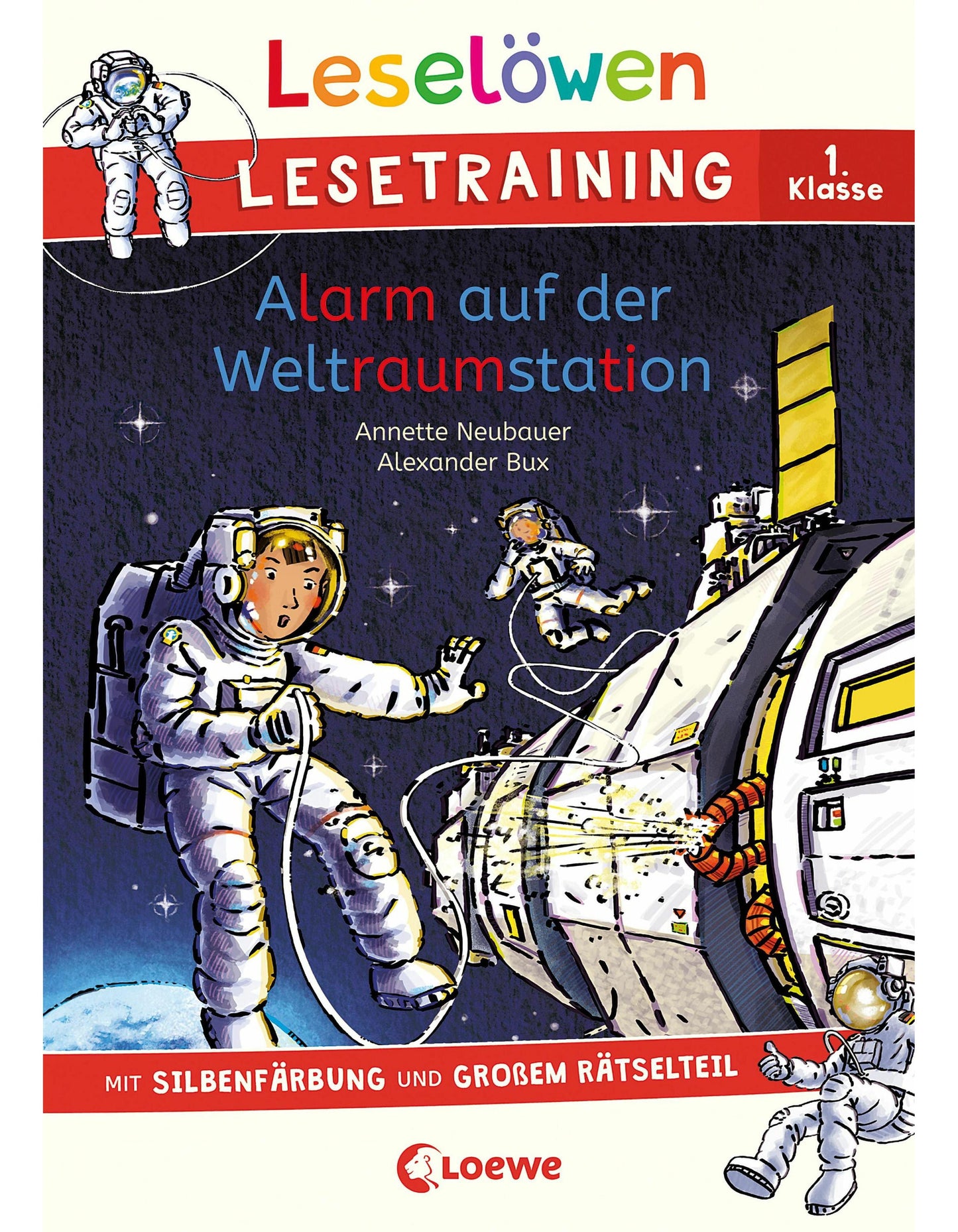 Loewe Verlag Leselöwen Lesetraining 1. Klasse - Alarm auf der Weltraumstation (Deutsch, 2023, Annette Neubauer, Loewe Erstes Selberlesen, Loewe Erstlesebücher, Alexander Bux)
