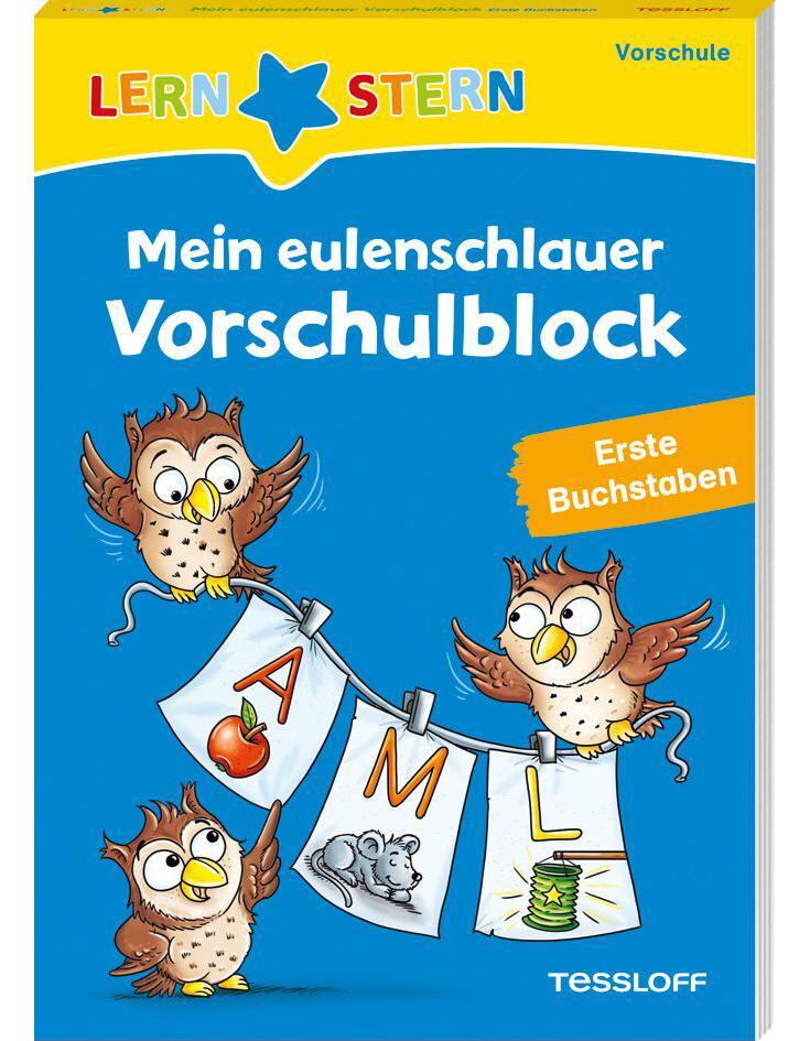 Tessloff LERNSTERN. Mein eulenschlauer Vorschulblock. Erste Buchstaben (Deutsch, 2021, Stefan Lohr, Julia Meyer)