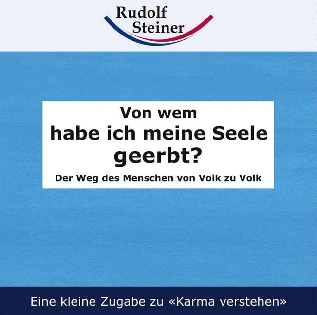 Von wem habe ich meine Seele geerbt? (Rudolf Steiner)