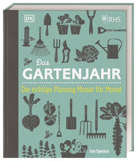 Das Gartenjahr - Der beste Zeitpunkt für jede Gartenarbeit