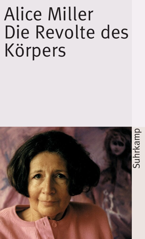 Die Revolte des Körpers (Alice Miller)