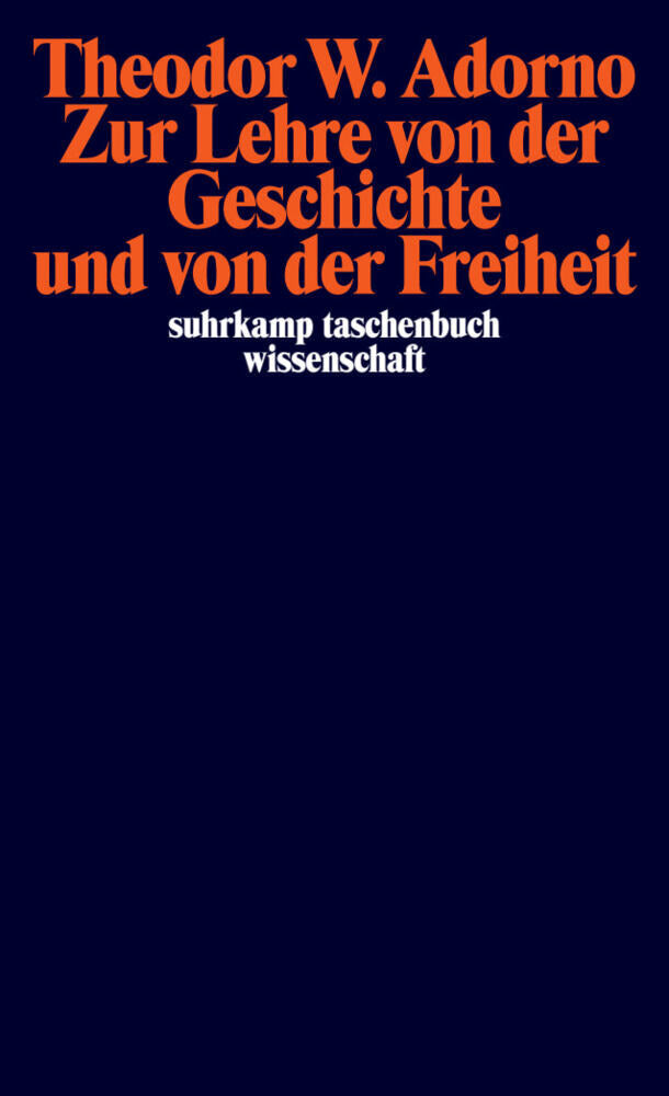 Zur Lehre von der Geschichte und von der Freiheit (Theodor W. Adorno)