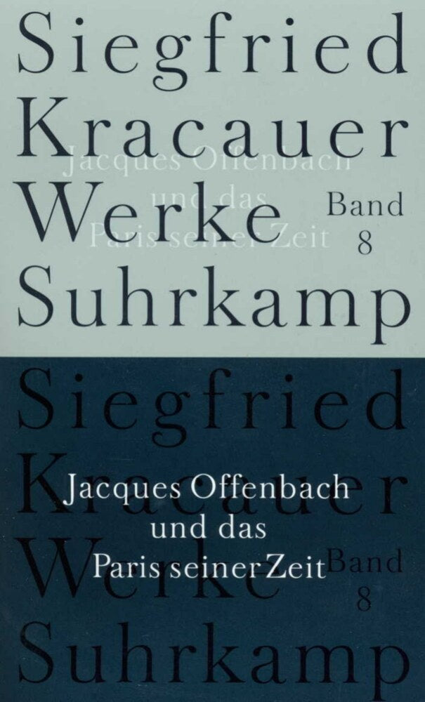 Jacques Offenbach und das Paris seiner Zeit (Siegfried Kracauer)