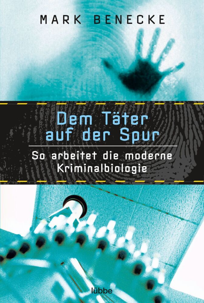 Dem Täter auf der Spur (Mark Benecke)