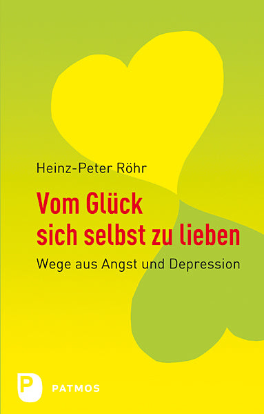 Vom Glück sich selbst zu lieben (Heinz-Peter Röhr)