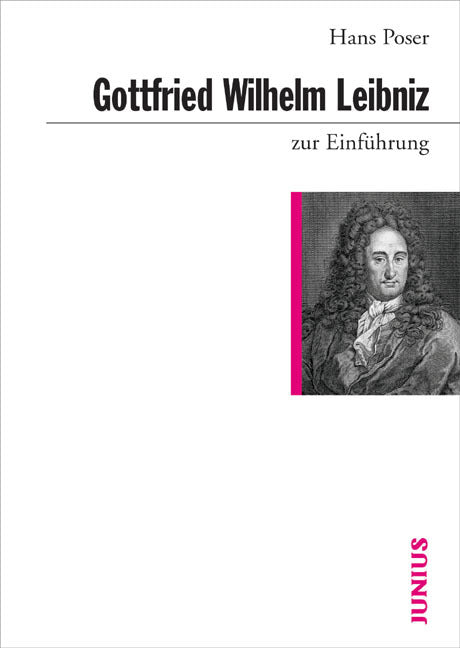 Gottfried Wilhelm Leibniz zur Einführung (Hans Poser)