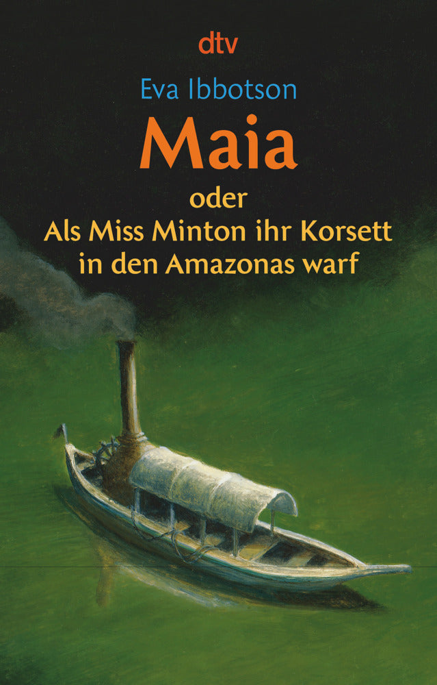 Maia oder Als Miss Minton ihr Korsett in den Amazonas warf (Eva Ibbotson)