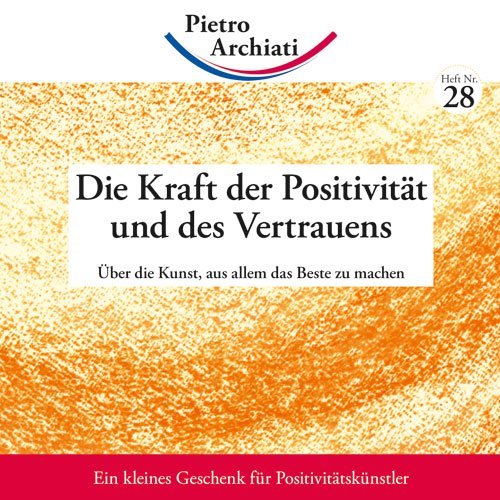 Die Kraft der Positivität und des Vertrauens (Pietro Archiati)
