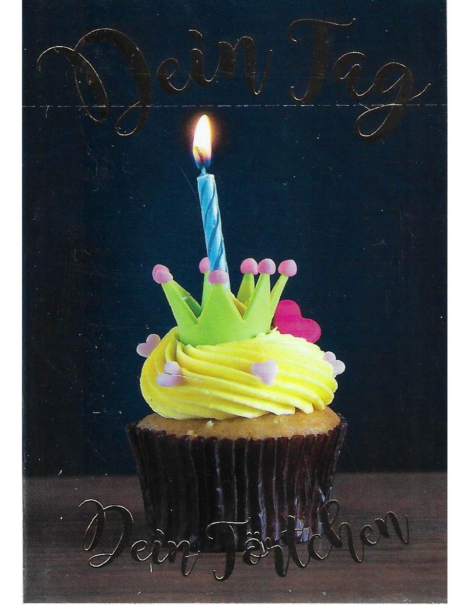 Glückwunschkarte " Dein Tag Dein Törtchen" A7