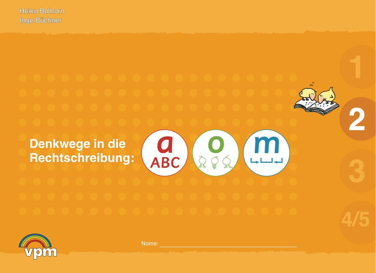 Denkwege in die Rechtschreibung: a-o-m 2 (Heiko Balhorn)