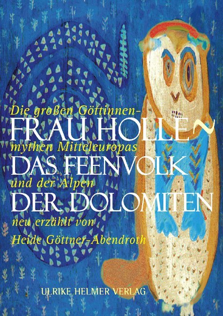 Frau Holle - Das Feenvolk der Dolomiten (Heide Göttner-Abendroth)