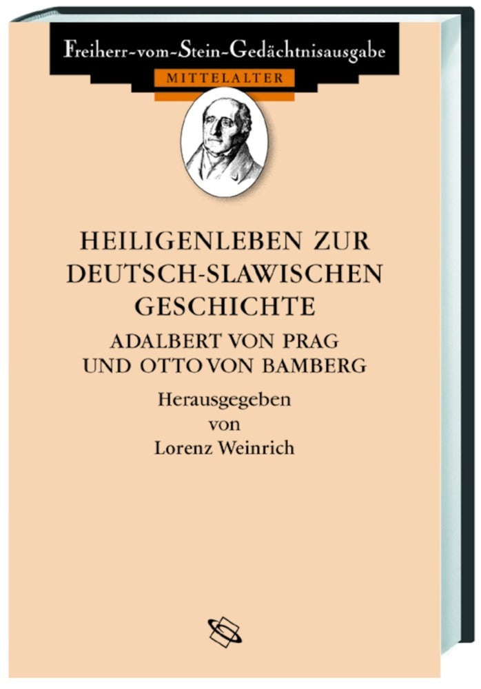 Heiligenleben zur deutsch-slawischen Geschichte. Vitae sanctorum episcoporum Adalberti Pragensis et Ottonis Babenbergensis historiam Germanicam et Slavicam illustrantes (Lorenz Weinrich)