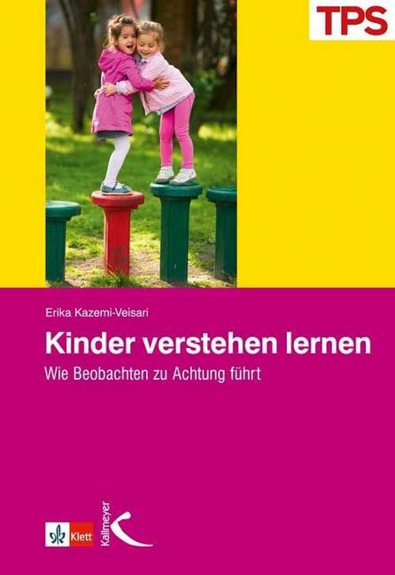 Kinder verstehen lernen (Erika Kazemi-Veisari)