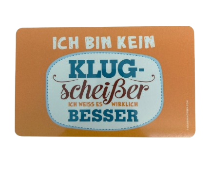 GILDE Brettchen "Ich bin kein Klugscheisser"