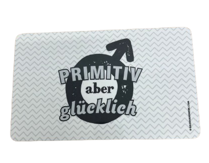 GILDE Brettchen "Primitiv aber glücklich"
