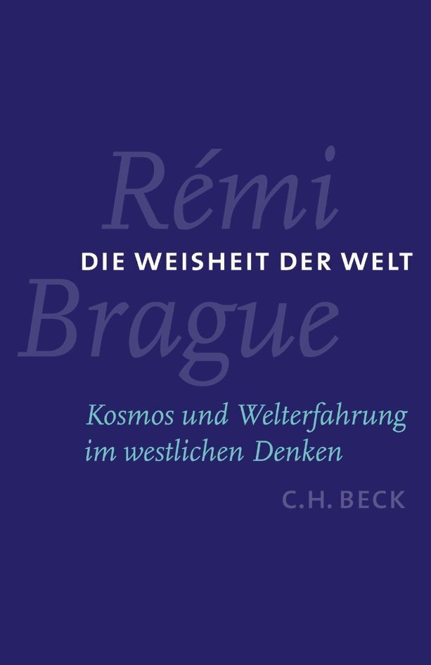 Die Weisheit der Welt (Remi Brague)