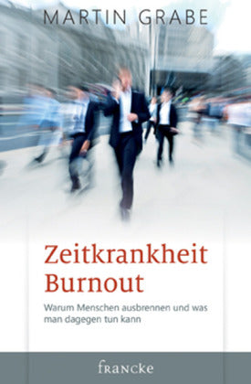 Zeitkrankheit Burnout (Martin Grabe)
