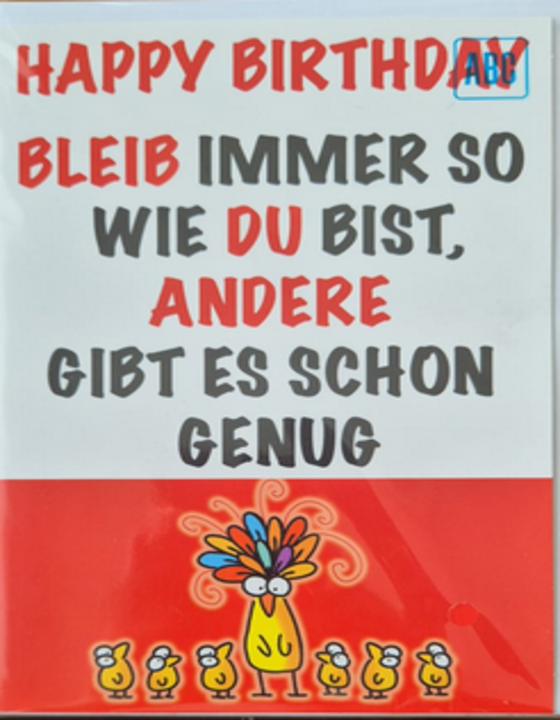 Happy Birthday bleib immer so wie Du bist... (B6)