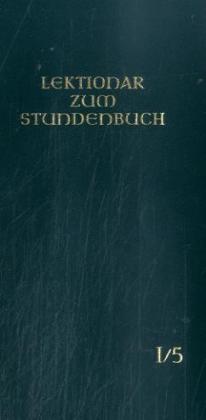 Die Feier des Stundengebetes - Lektionar: Jahresreihe I, Heft 5: 6.-13. Woche im Jahreskreis (Bischofskonferenzen)
