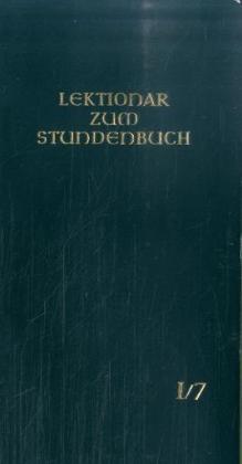 Die Feier des Stundengebetes - Lektionar: Jahresreihe I, Heft 7: 21.-27. Woche im Jahreskreis (Bischofskonferenzen)