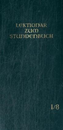 Die Feier des Stundengebetes - Lektionar: Jahresreihe I, Heft 8: 28.-34. Woche im Jahreskreis (Bischofskonferenzen)
