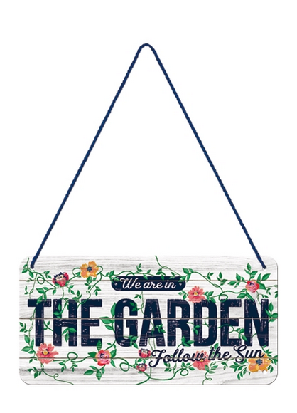 Hängeschild. We Are In The Garden