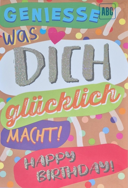 Geniesse was Dich glücklich macht! (B6)