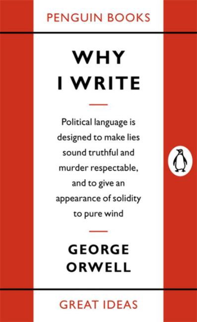 Why I Write (George Orwell)