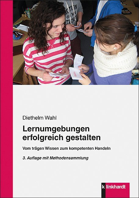 Lernumgebungen erfolgreich gestalten (Diethelm Wahl)