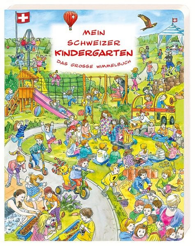 Mein Schweizer Kindergarten - Das grosse Wimmelbuch
