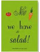 Now we have the salad!