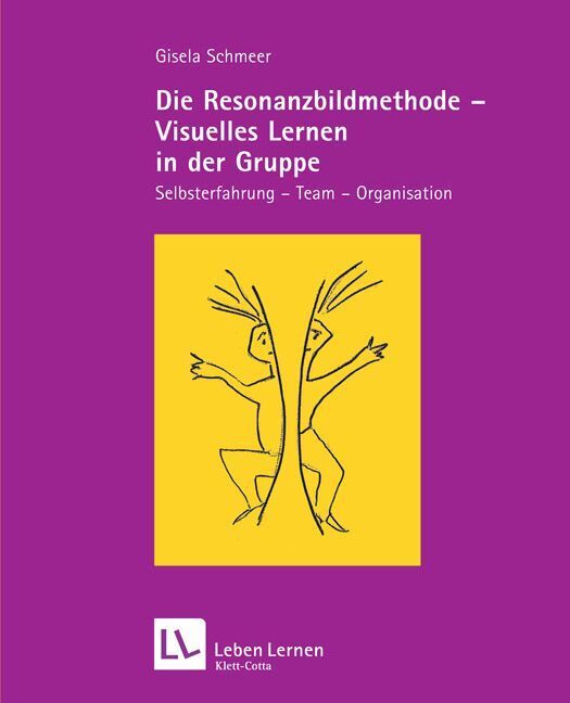 Die Resonanzbildmethode - Visuelles lernen in der Gruppe (Leben Lernen, Bd. 190) (Gisela Schmeer)