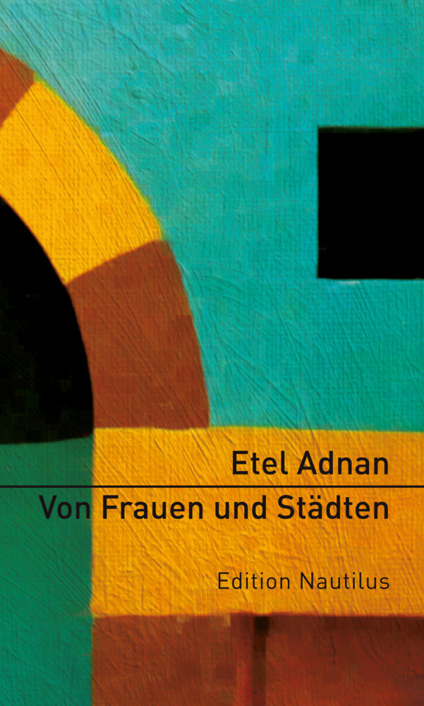 Von Frauen und Städten (Etel Adnan)