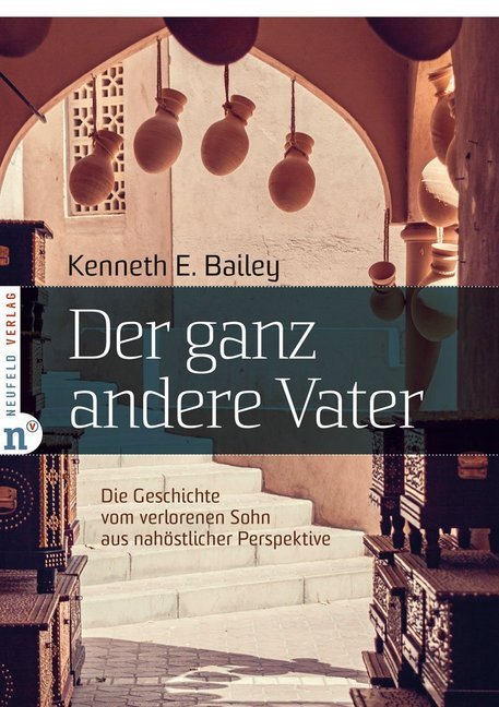 Der ganz andere Vater (Kenneth E. Bailey)