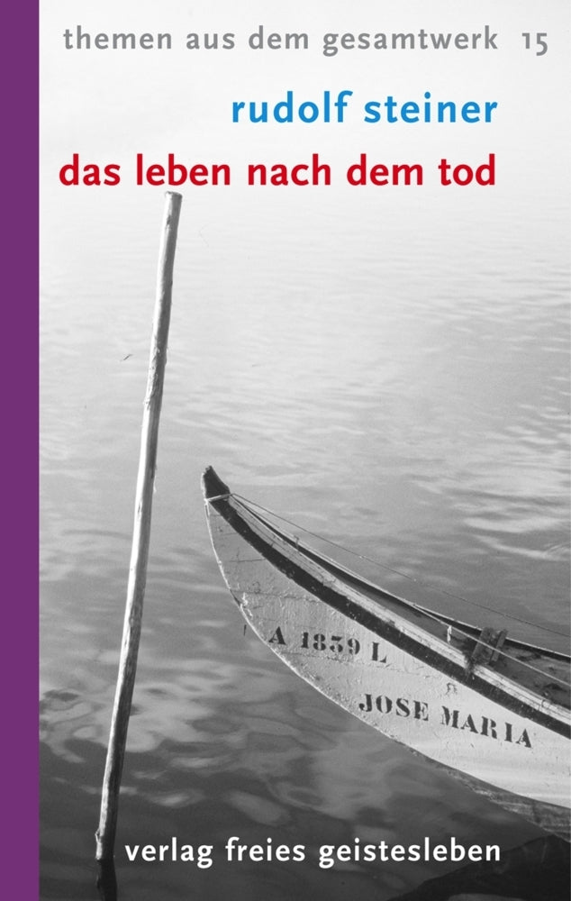 Das Leben nach dem Tod und sein Zusammenhang mit der Welt der Lebenden (Rudolf Steiner)