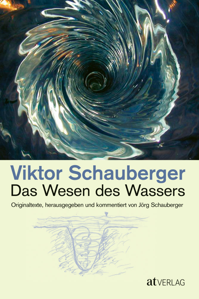 Das Wesen des Wassers (Viktor Schauberger)