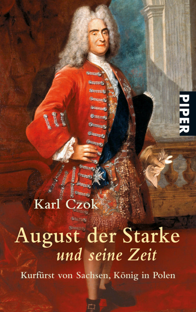 August der Starke und seine Zeit (Karl Czok)