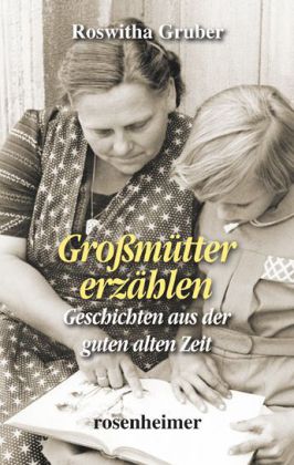 Großmütter erzählen (Roswitha Gruber)