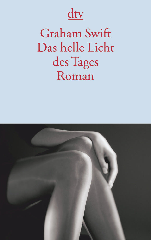 Das helle Licht des Tages (Graham Swift)