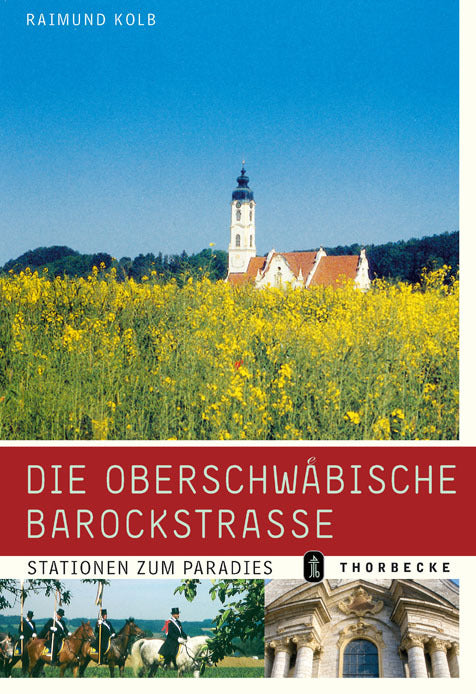 Die Oberschwäbische Barockstraße (Raimund Kolb)