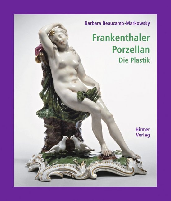 Frankenthaler Porzellan.Bd.1 (Barbara Beaucamp-Markowsky)