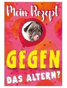 Soundkarte / Hunde, Mein Rezept gegen das Altern // A5