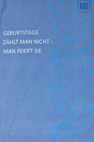 Geburtstage zählt nan nicht, man feiert sie (B6)