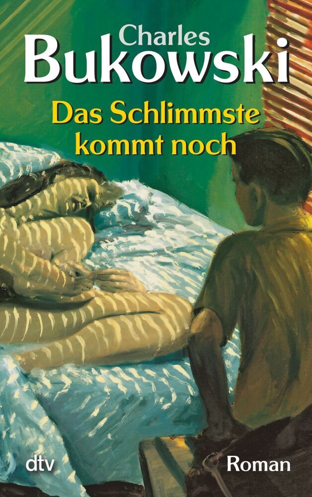 Das Schlimmste kommt noch (Charles Bukowski)